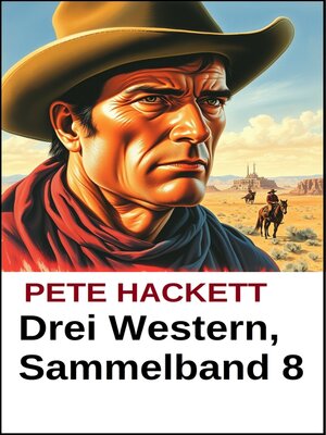 cover image of Pete Hackett--Drei Western, Sammelband 8